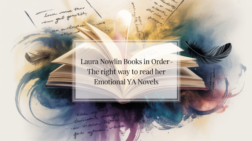 Laura Nowlin Books in Order - The Right Way to Read Her Emotional YA Novels