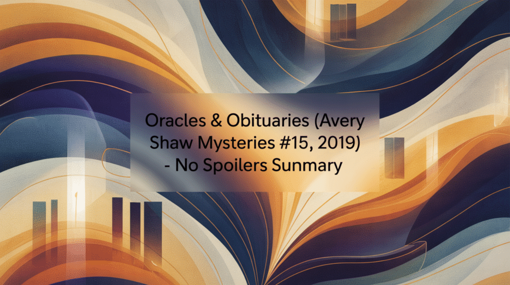 Oracles & Obituaries (Avery Shaw Mysteries #15, 2019) - No Spoilers Summary