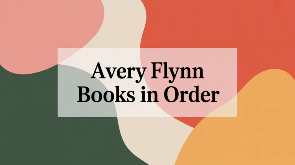Avery Flynn Books in Order (Updated 2026-02-05)