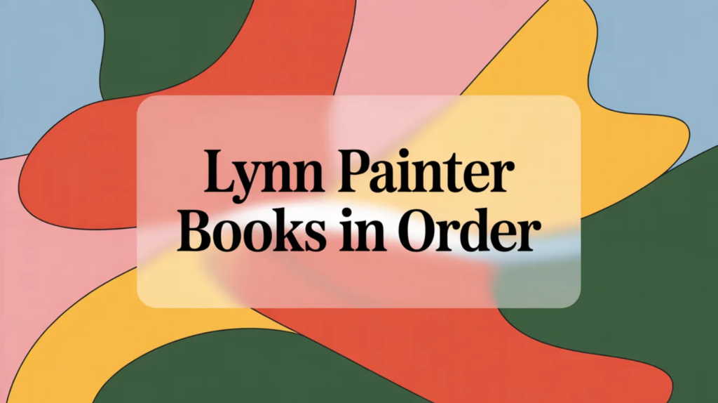 Lynn Painter Books in Order (Updated 2026-02-05)