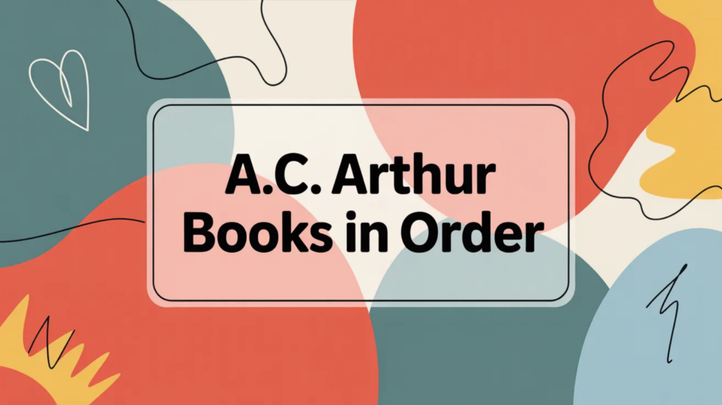 A.C. Arthur Books in Order (Updated 2026-02-05)