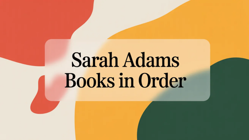 Sarah Adams Books in Order (Updated 2026-02-05)