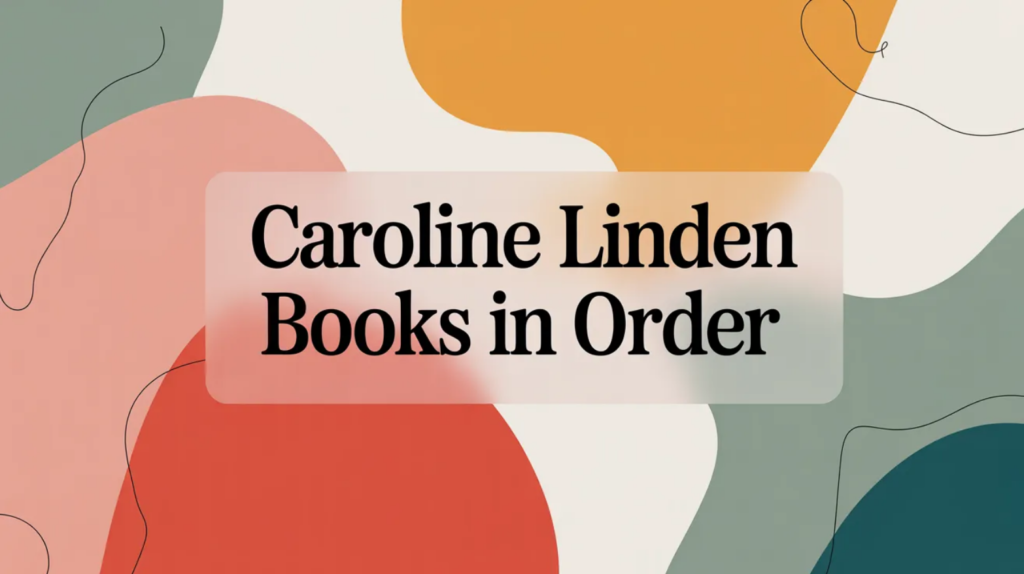 Caroline Linden Books in Order (Updated 2026-02-05)
