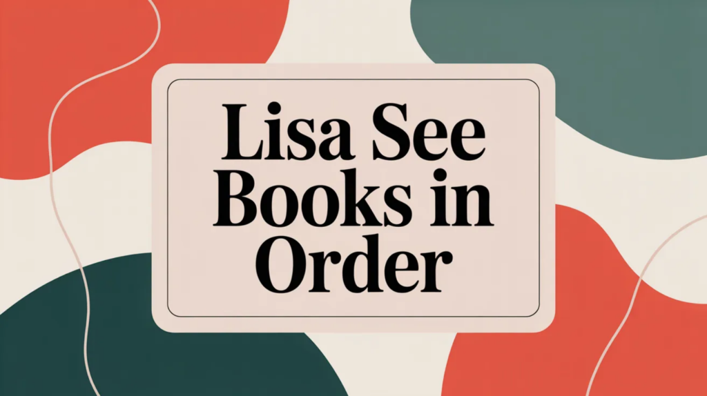 Lisa See Books in Order (Updated 2026-02-06)