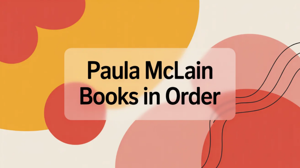 Paula McLain Books in Order (Updated 2026-02-06)