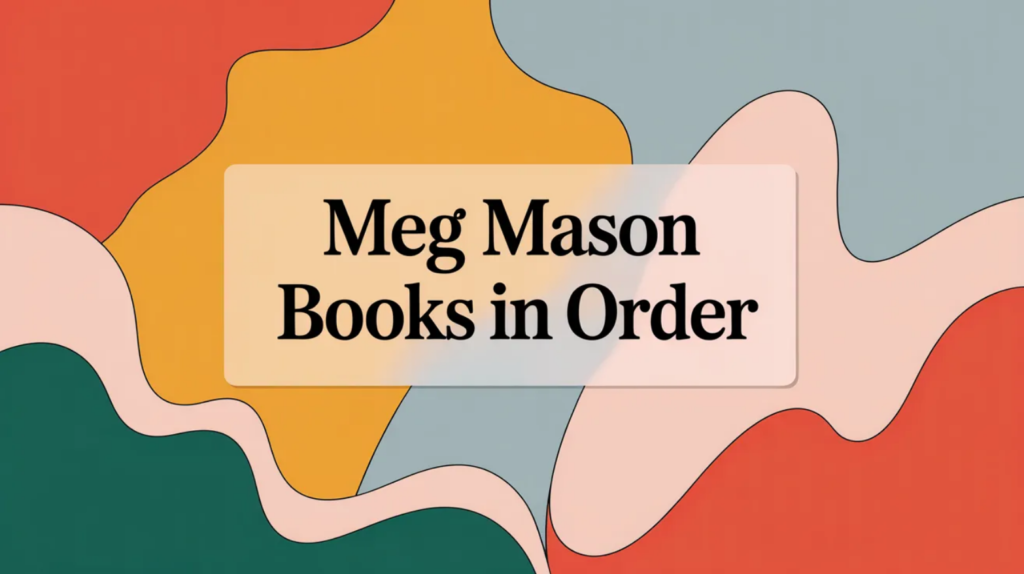 Meg Mason Books in Order (Updated 2026)