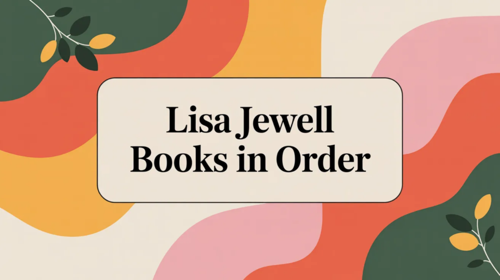 Lisa Jewell Books in Order (Updated 2026-02-06)
