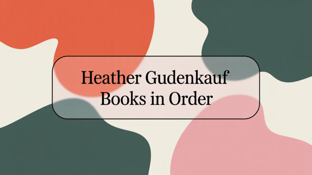 Heather Gudenkauf Books in Order (Updated 2026-02-06)