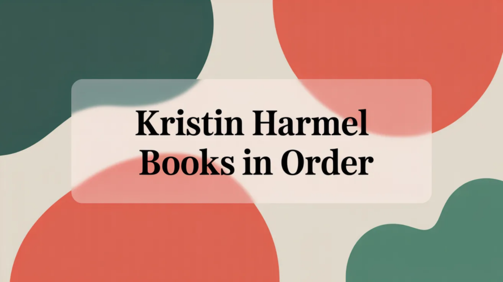 Kristin Harmel Books in Order (Checked 2026-02-06)