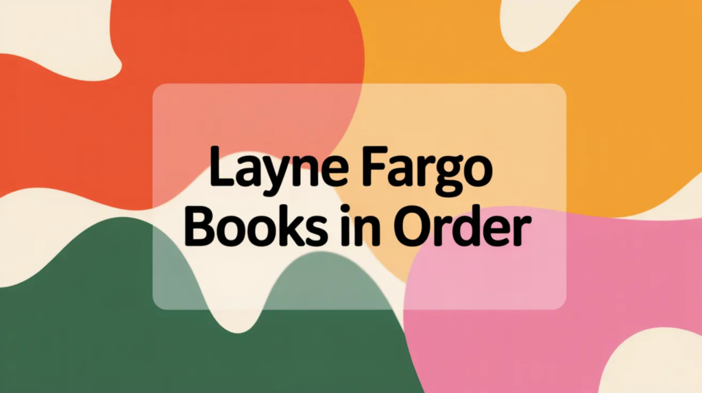 Layne Fargo Books in Order (Updated 2026-02-07)