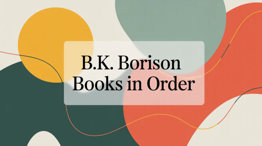 B.K. Borison Books in Order (Updated 2026-02-07)