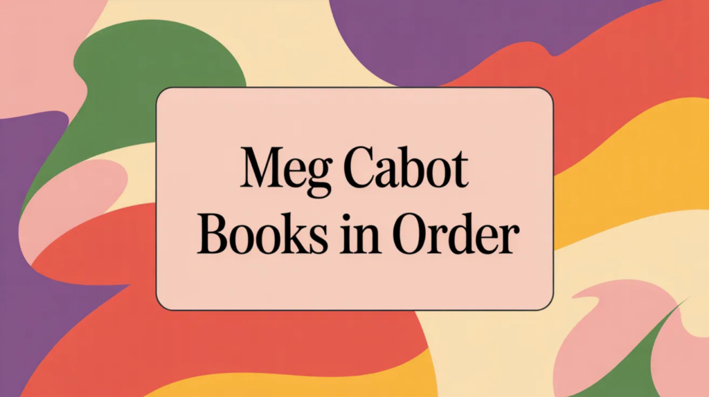 Meg Cabot Books in Order (Updated 2026-02-08)