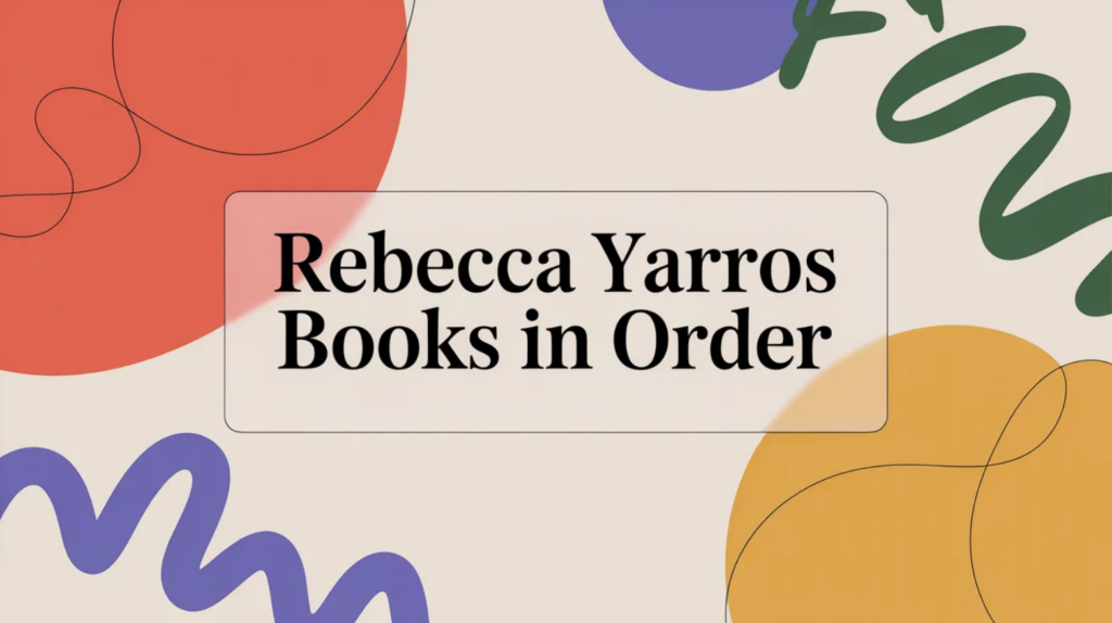 Rebecca Yarros Books in Order (Updated 2026-02-02)