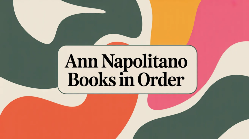Ann Napolitano Books in Order (Updated 2026-02-09)