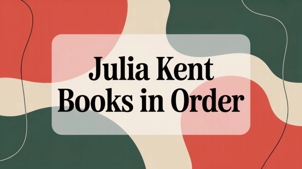 Julia Kent Books in Order (Updated 2026-02-09)