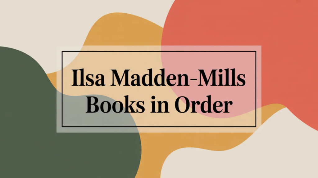 Ilsa Madden-Mills Books in Order (Updated 2026-02-09)
