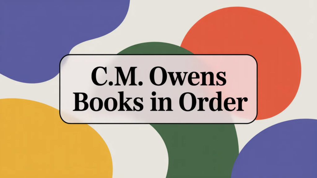 C.M. Owens Books in Order (Updated 2026-02-09)