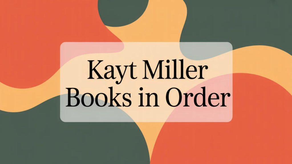 Kayt Miller Books in Order (Updated 2026-02-09)