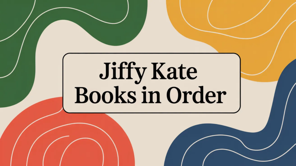 Jiffy Kate Books in Order (Updated 2026-02-10)