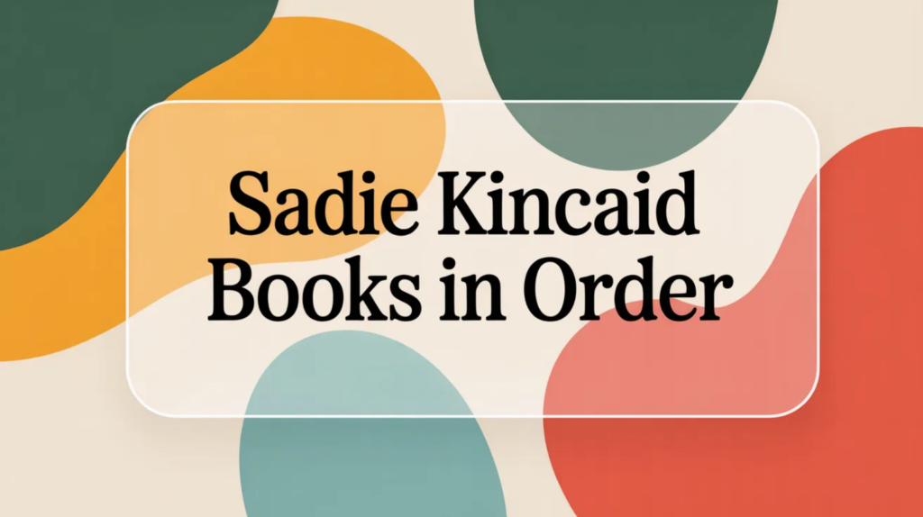 Sadie Kincaid Books in Order (Updated 2026-02-14)