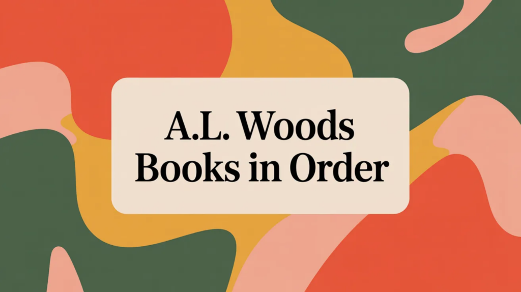 A.L. Woods Books in Order (Updated 2026-02-14)