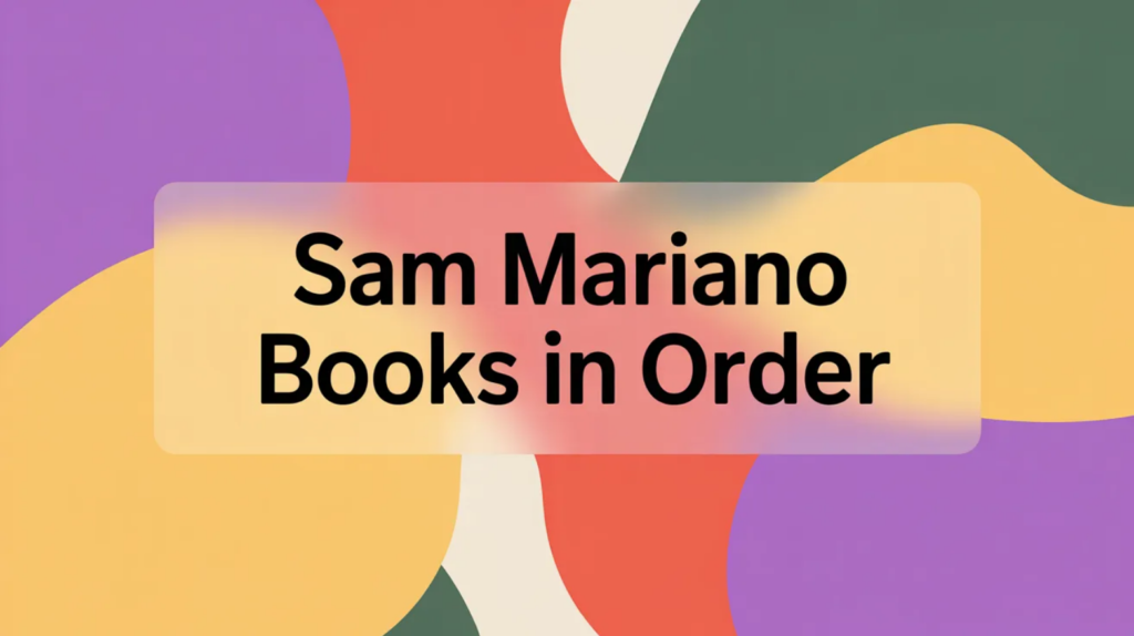 Sam Mariano Books in Order (Updated 2026-02-14)
