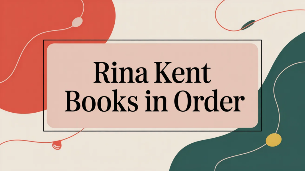 Rina Kent Books in Order (Updated 2026-02-14)