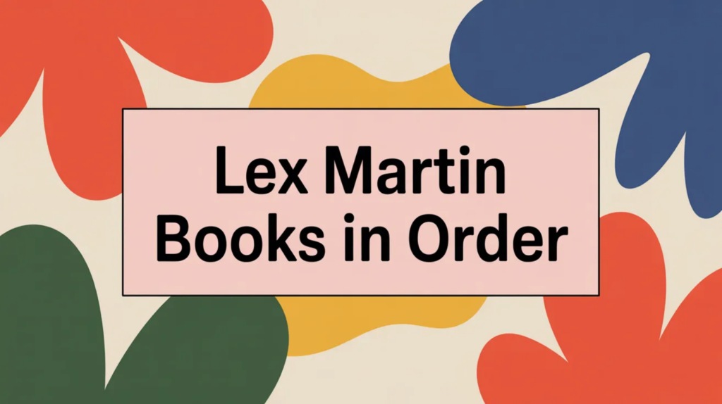 Lex Martin Books in Order (Updated 2026-02-14)