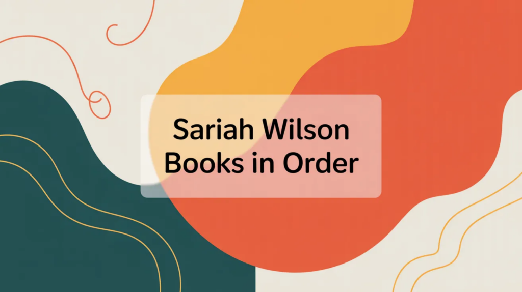 Sariah Wilson Books in Order (Updated 2026-02-14)