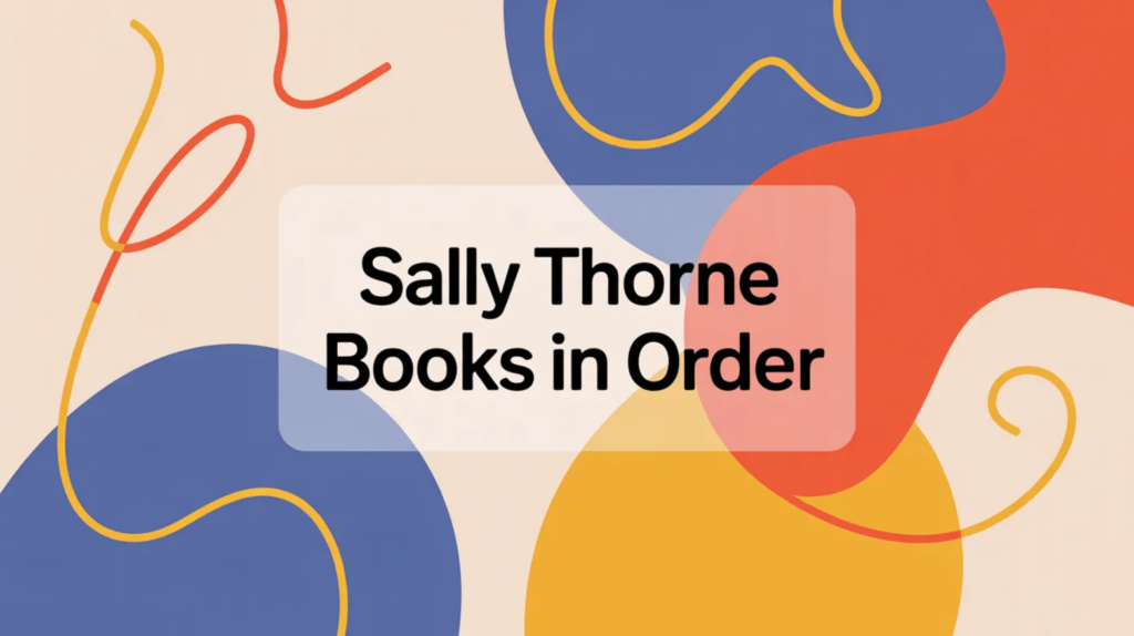 Sally Thorne Books in Order (Updated 2026-02-02)