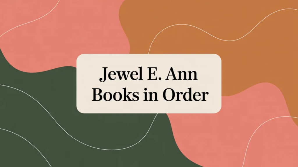 Jewel E. Ann Books in Order (Updated February 15, 2026)