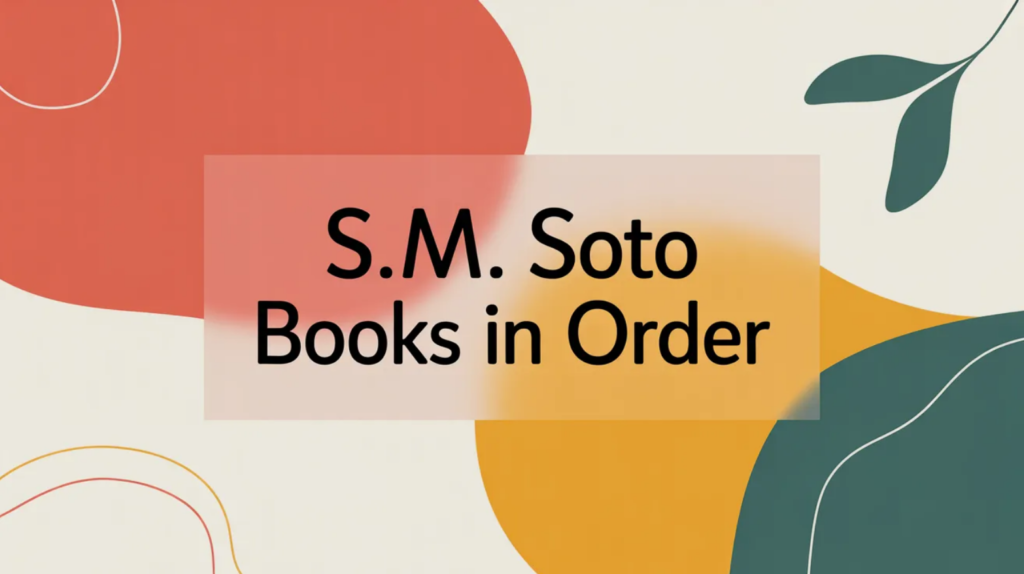 S.M. Soto Books in Order (Updated February 15, 2026)