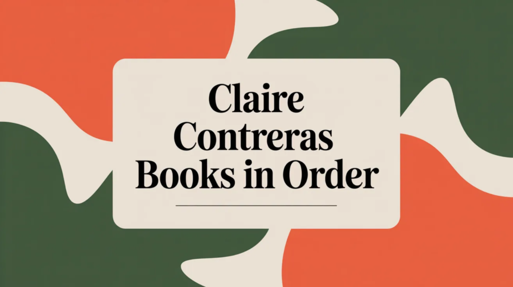 Claire Contreras Books in Order (Updated February 15, 2026)