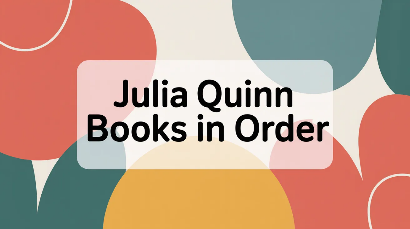 Julia Quinn Books in Order (Updated February 2026) - Bookseries.blog