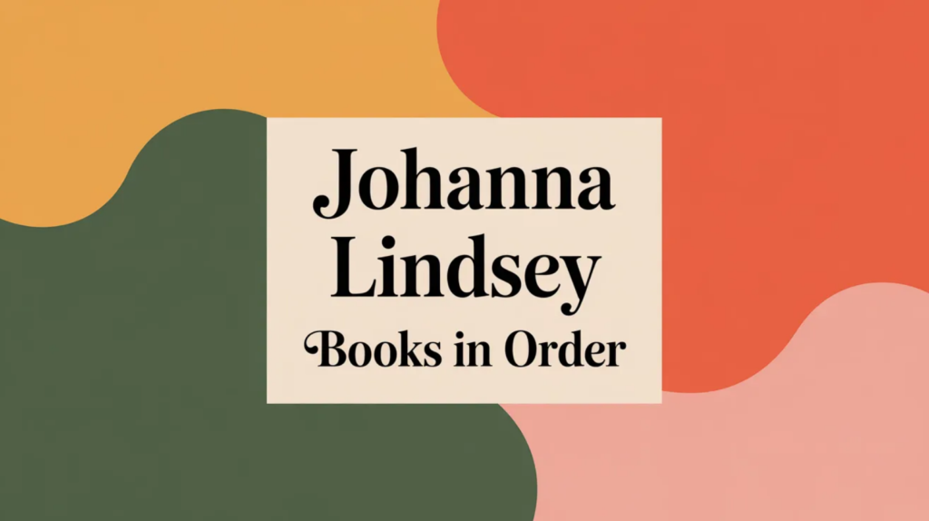 Johanna Lindsey Books in Order (Updated February 16, 2026)