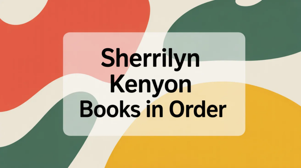 Sherrilyn Kenyon Books in Order (Updated February 16, 2026)