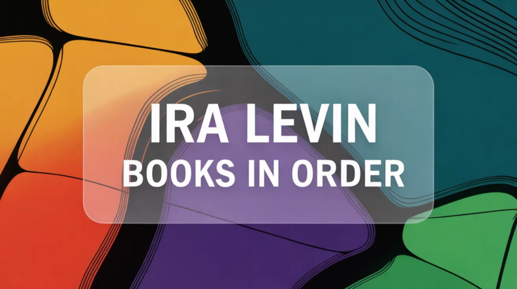 Ira Levin Books in Order (Updated February 18, 2026)