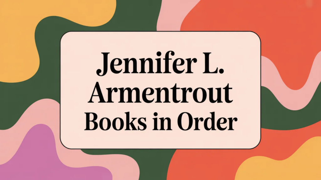 Jennifer L. Armentrout Books in Order (Updated 2026-Feb)