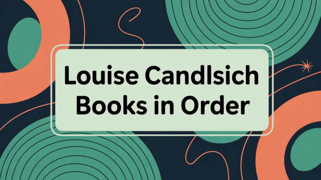 Louise Candlish Books in Order (Updated February 20, 2026)
