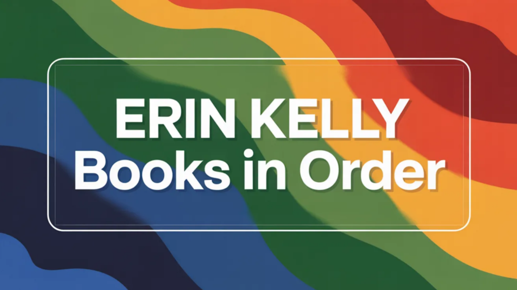 Erin Kelly Books in Order (Updated February 20, 2026)
