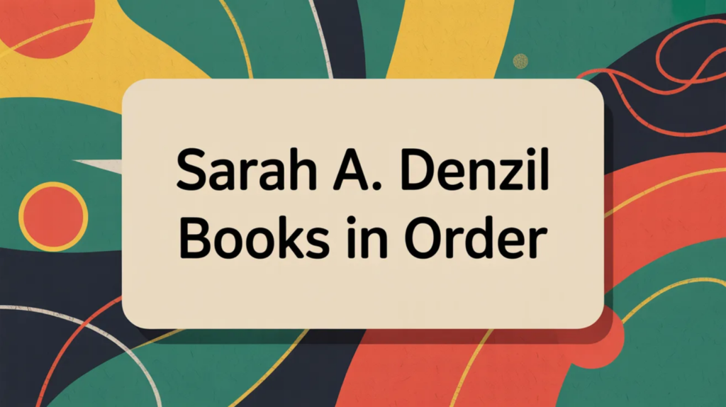 Sarah A. Denzil Books in Order - Updated February 22, 2026