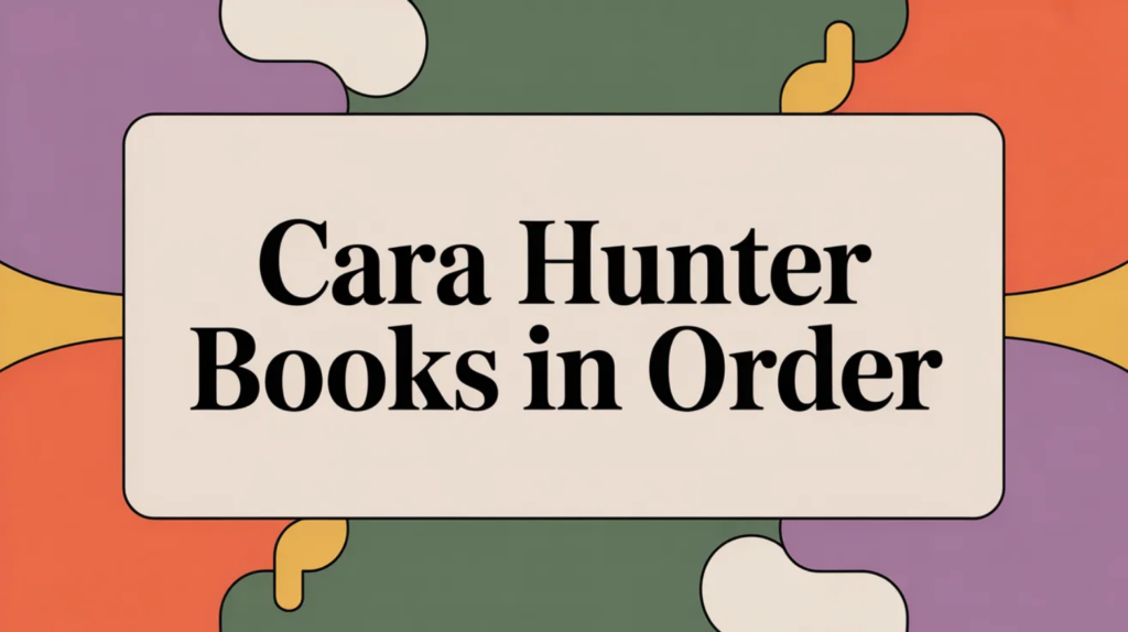Cara Hunter Books in Order (Updated February 22, 2026)