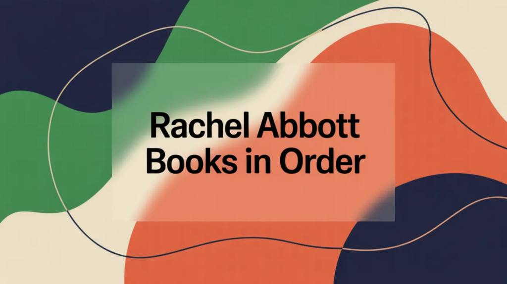 Rachel Abbott Books in Order (Updated February 22, 2026)