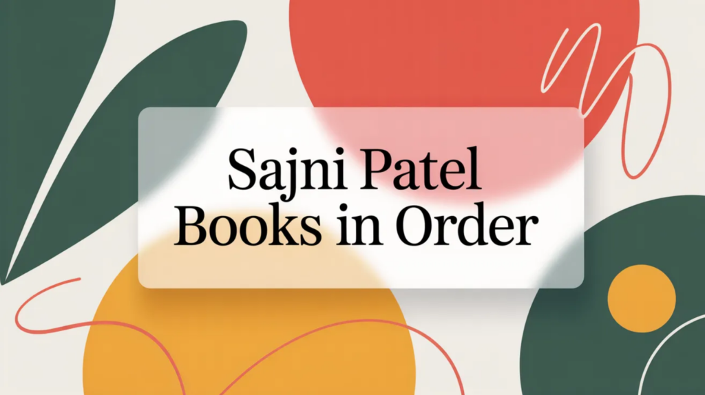Sajni Patel Books in Order (Updated 2026-02-03)