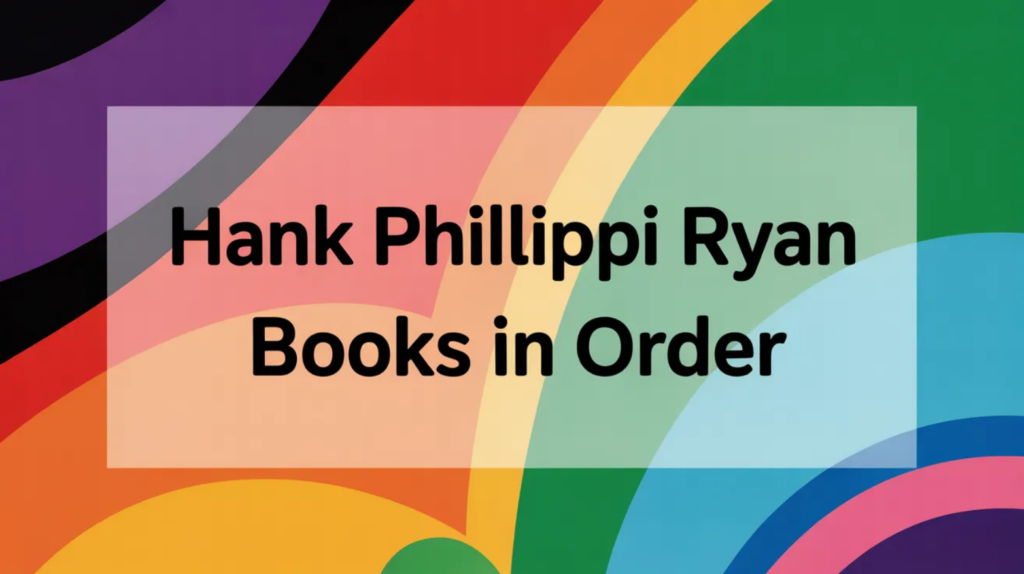 Hank Phillippi Ryan Books in Order (Updated February 24, 2026)