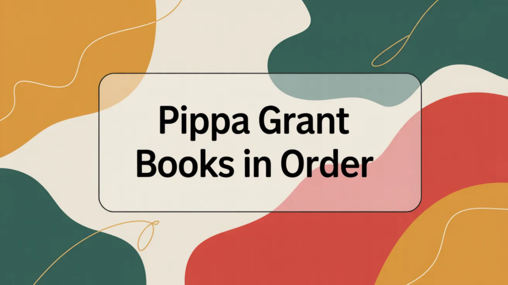 Pippa Grant Books in Order (Updated 2026-02-03)