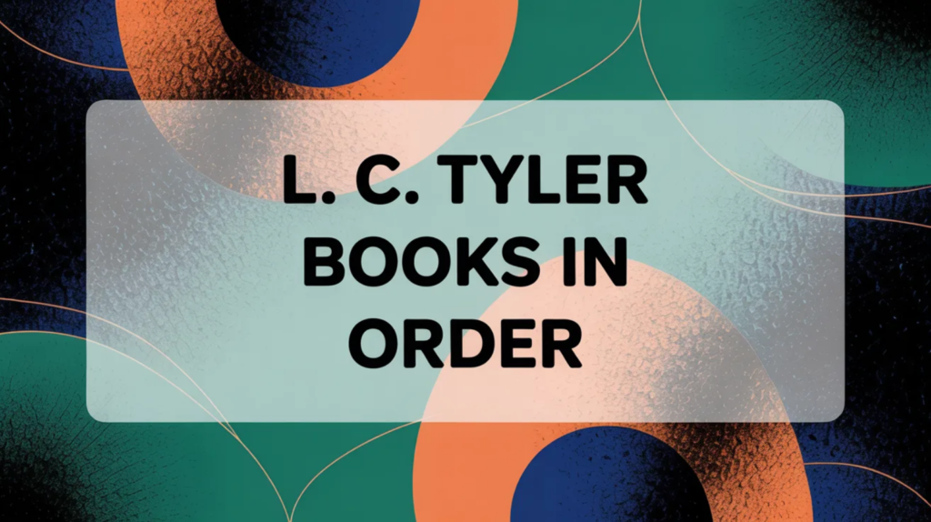 L. C. Tyler Books in Order (Updated February 25, 2026)