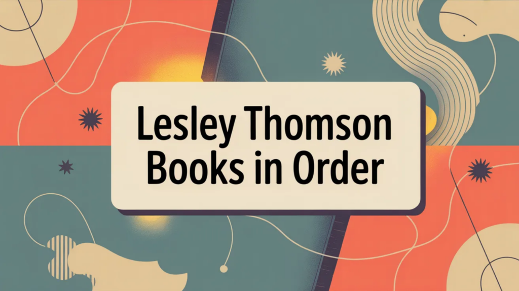 Lesley Thomson Books in Order (Updated February 24, 2026)