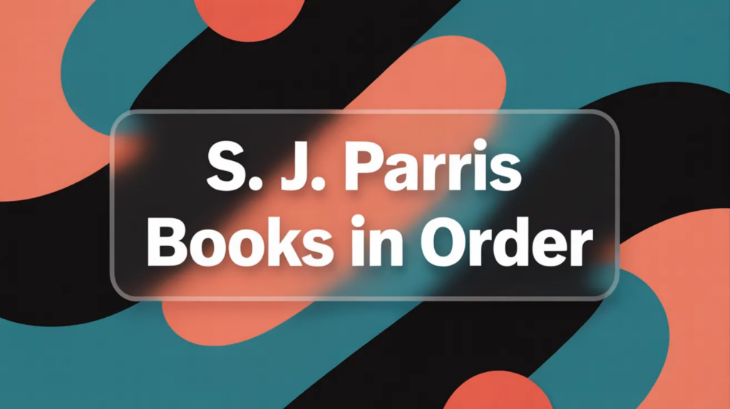 S. J. Parris Books in Order (Updated February 25, 2026)