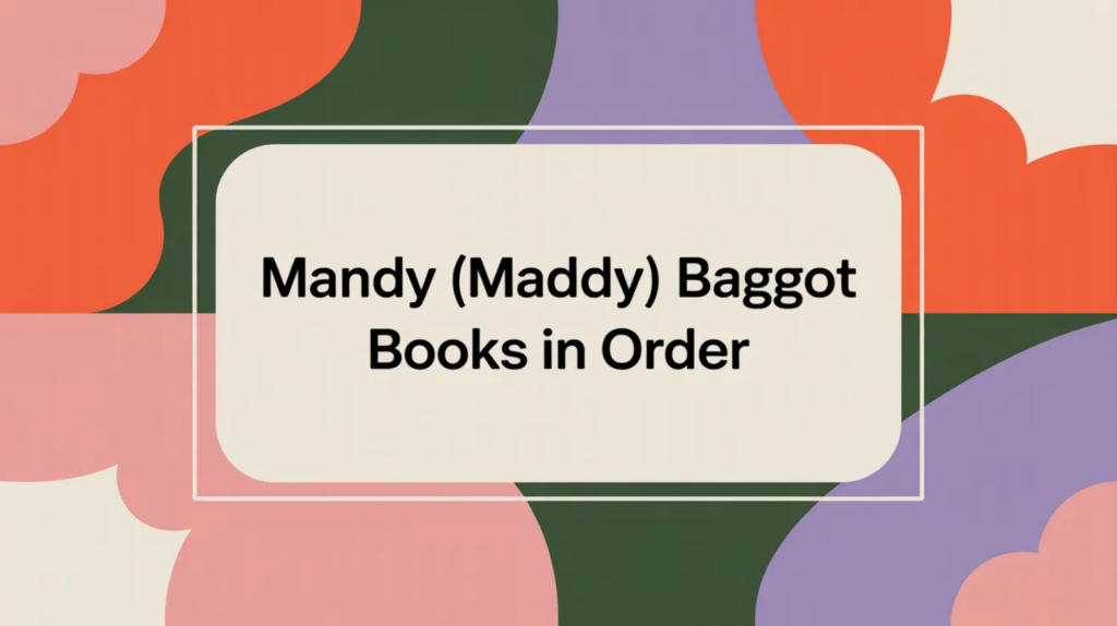 Mandy (Maddy) Baggot Books in Order (Updated February 27, 2026)